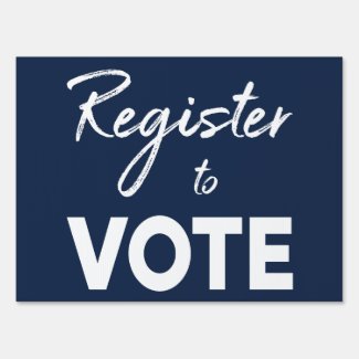 Register to Vote  white text on navy single-sided Lawn Sign