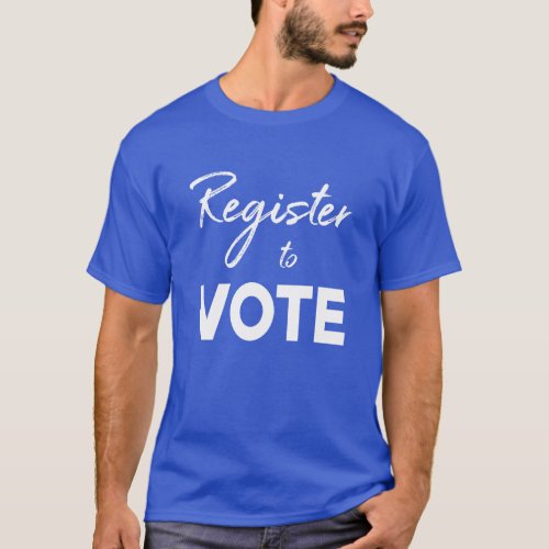 Register to Vote  white typography T_Shirt