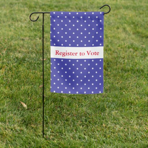 Register to Vote with Stars Get Out the Vote Garden Flag