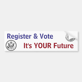 Register & Vote, It's YOUR Future Bumper Sticker