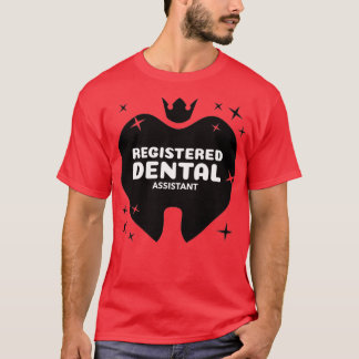 Registered Dental Assistant Hygienist Dentist T-Shirt