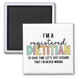 Registered Dietitian RD Never Wrong Funny Gifts Magnet