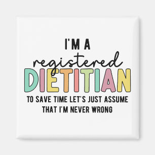 Registered Dietitian RD Never Wrong Funny Gifts Magnet