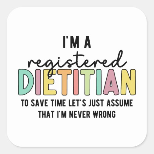 Registered Dietitian RD Never Wrong Funny Gifts Square Sticker