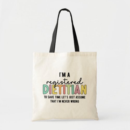 Registered Dietitian RD Never Wrong Funny Gifts Tote Bag