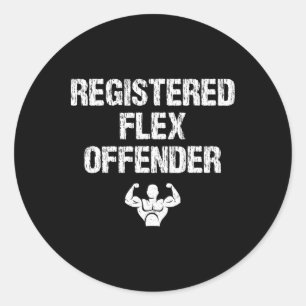 Registered Flex Offender Funny Bodybuilding Workou Classic Round Sticker