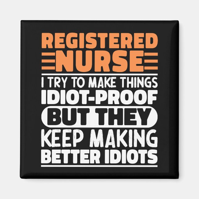 Registered Nurse I Try To Make Things Funny Saying Magnet (Front)