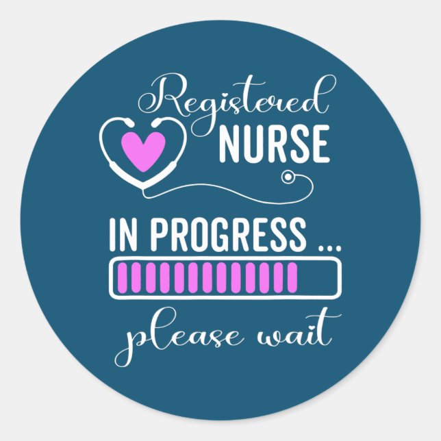 Registered Nurse In Progress Please Wait For Classic Round Sticker (Front)