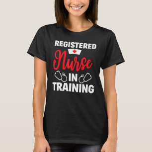 Registered Nurse In Training Nursing Student Gift T-Shirt