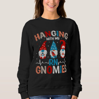 Registered Nurse Nursing Health Hanging With My RN Sweatshirt