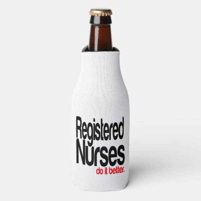 Registered Nurses Do It Better Bottle Cooler (Bottle Front)