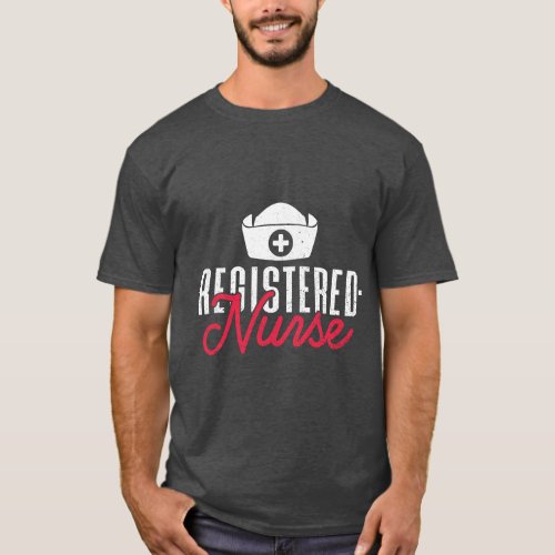 Registered Nursing RN Nurse Registered Nurse T_Shirt