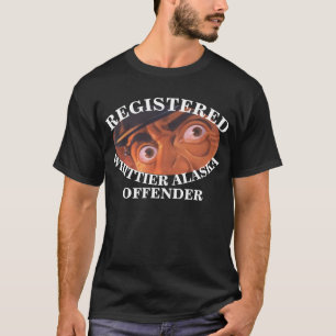 REGISTERED WHITTIER ALASKA OFFENDER PORTAGE AK T-Shirt
