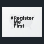 #registermefirst Lawn Sign<br><div class="desc">#registermefirst lawn sign</div>