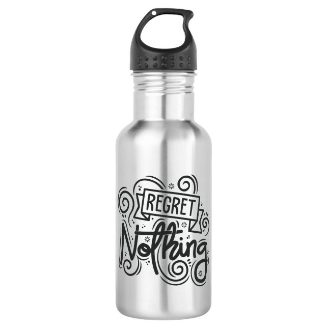 Regret Nothing Quote Stainless Steel Water Bottle (Front)
