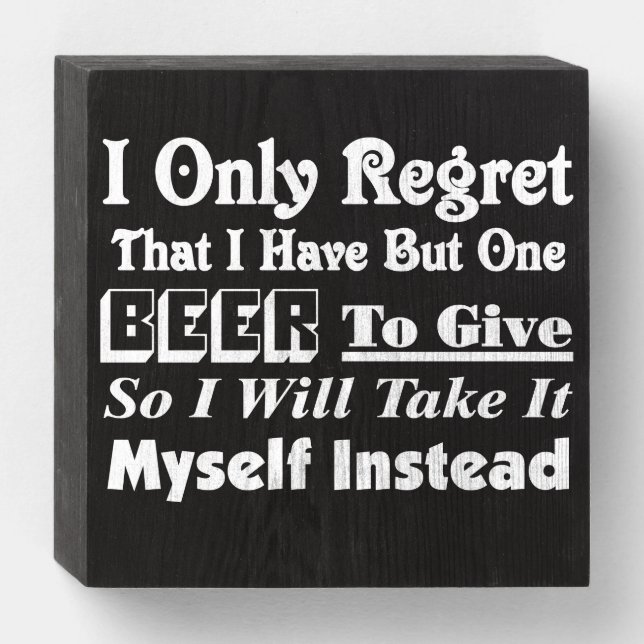 Regret of One Beer Wooden Box Sign (Front Horizontal)