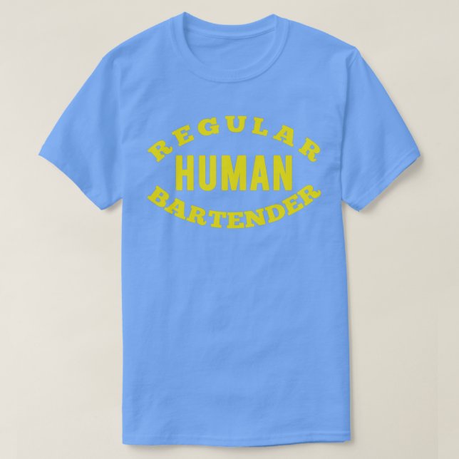 Regular Human Bartender 1 T-Shirt (Design Front)
