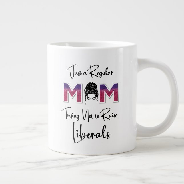 Regular Mom Trying Not To Raise Liberals-Mug Giant Coffee Mug (Right)