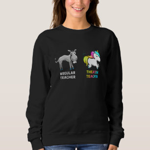 Regular Teacher Donkey Theater Teacher Unicorn Sweatshirt