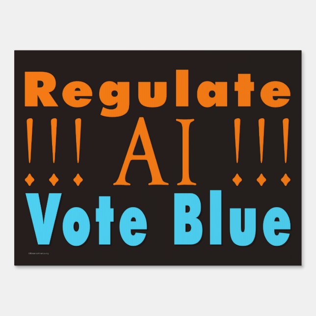 Regulate !!! AI !!! - Vote Blue Yard Sign (Front)