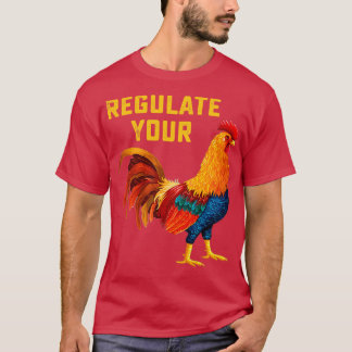 Regulate Your Chicken Reproductive Rights Pro Choi T-Shirt