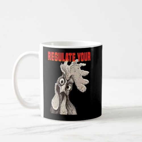 Regulate Your D Ick Pro Choice Feminist Womens Ri Coffee Mug