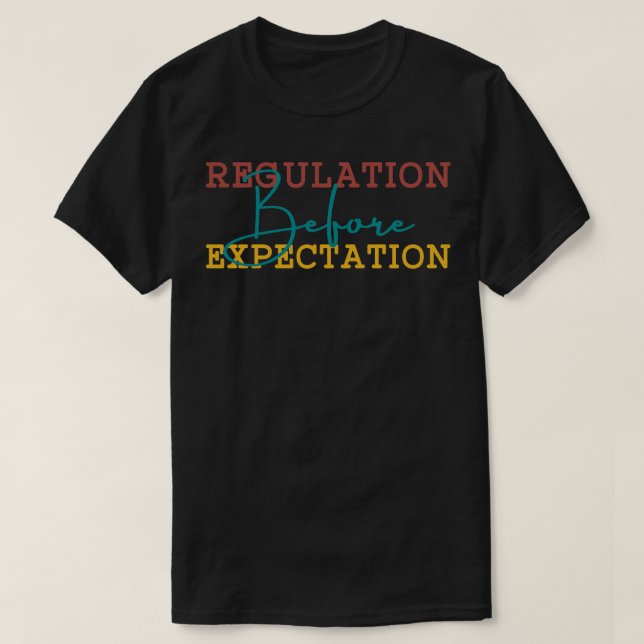 Regulation Before Expectation 8 T-Shirt (Design Front)
