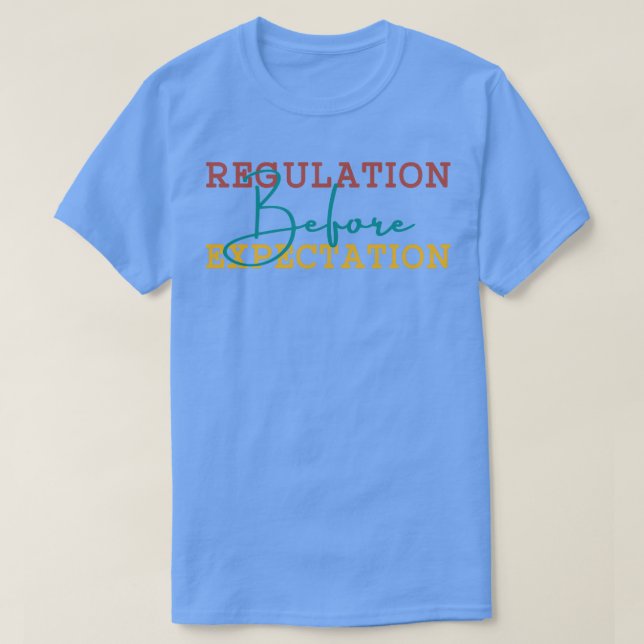 Regulation Before Expectation 8 T-Shirt (Design Front)