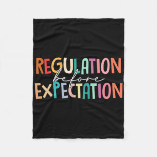 Regulation Before Expectation Autism Special Educa Fleece Blanket