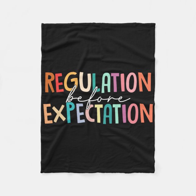 Regulation Before Expectation Autism Special Educa Fleece Blanket (Front)