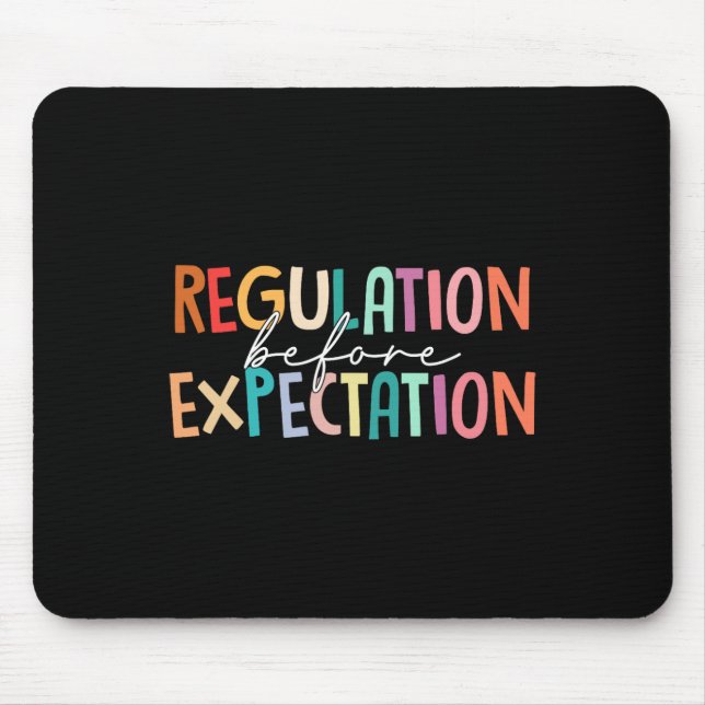 Regulation Before Expectation Autism Special Educa Mouse Pad (Front)