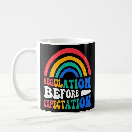 Regulation Before Expectation  Coffee Mug