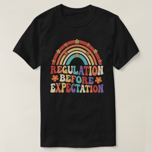 Regulation Before Expectation Neurodiversity T_Shirt