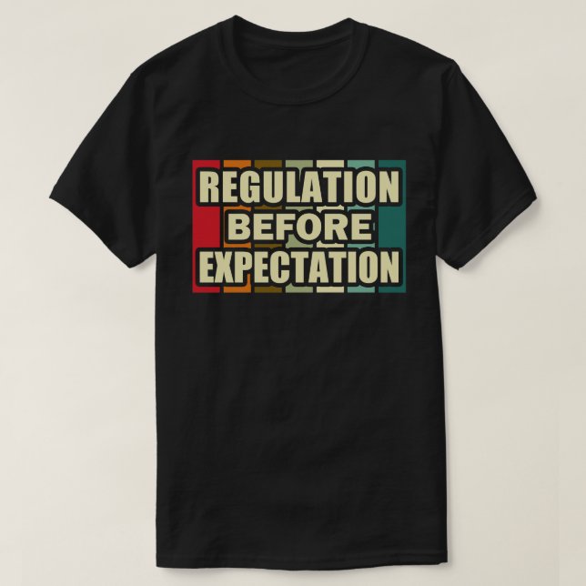 Regulation Before Expectation Neurodiversity T-Shirt (Design Front)