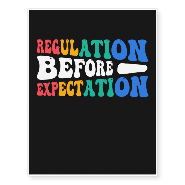 Regulation Before Expectation Temporary Tattoos (Front)