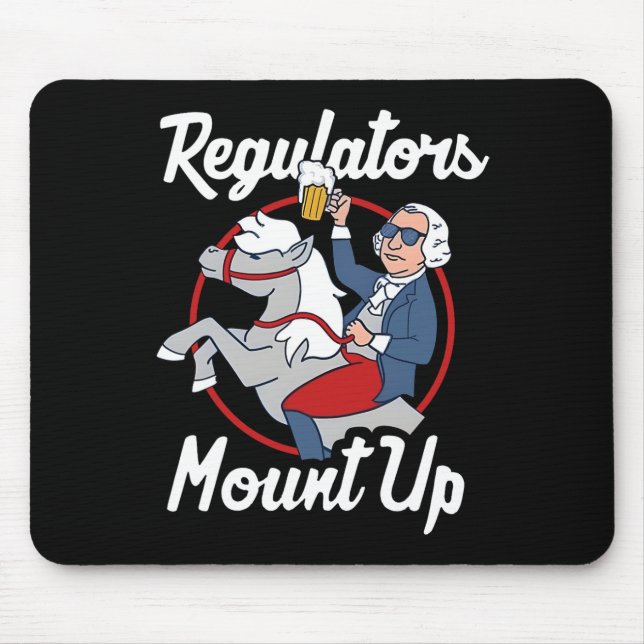 Regulators Mount Up 4th Of July Funny Usa Independ Mouse Pad (Front)