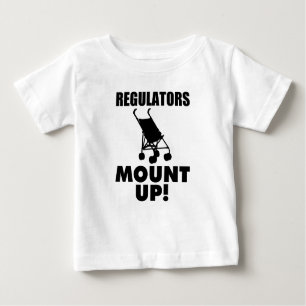 Regulators Mount Up funny baby shirt