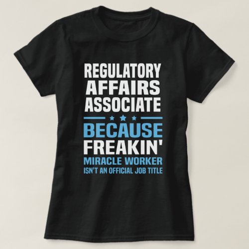 Regulatory Affairs Associate T_Shirt