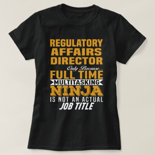 Regulatory Affairs Director T_Shirt