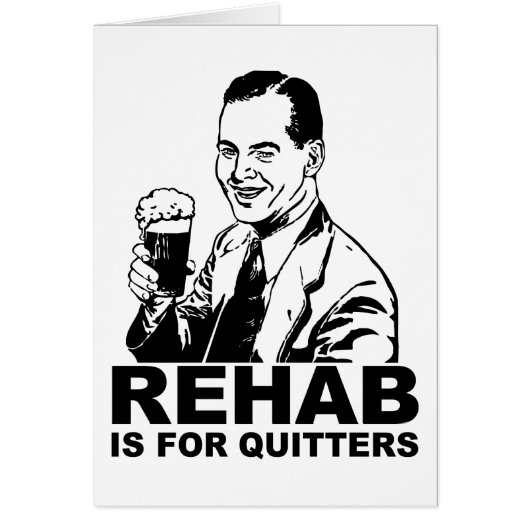 Rehab Is For Quitters Cards (Front)