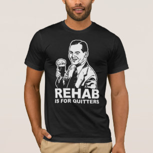 Rehab Is For Quitters T-Shirt