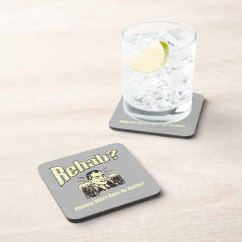 Rehab: Mama Didn't Raise No Quitter Coaster by RetroSpoofs at Zazzle