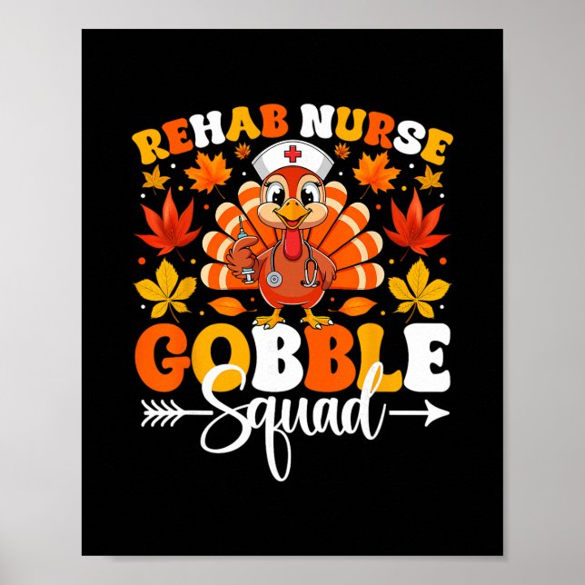 Rehab Nurse Gobble Squad Funny Fall Autumn Thanksg Poster (Front)