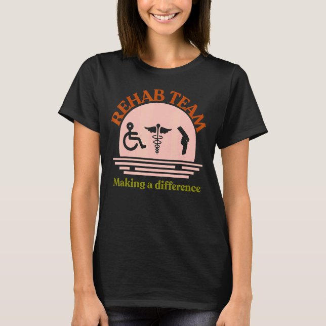 Rehab Team   For Matching Physical Therapy Month R T-Shirt (Front)