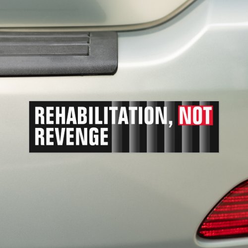 Rehabilitation Not Revenge Anti_Prison Bumper Sticker