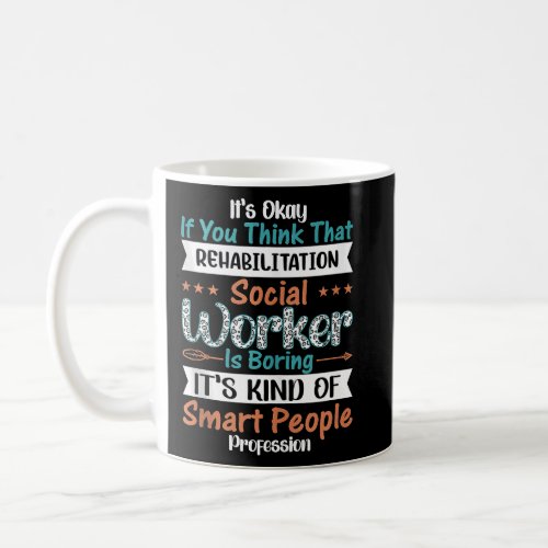 Rehabilitation Social Worker Occupation Job Rehab  Coffee Mug