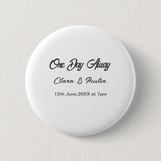 Rehearsal dinner One day away night before name da Button (Front)