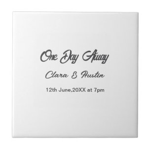 Rehearsal dinner One day away night before name da Ceramic Tile