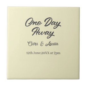 Rehearsal dinner One day away night before name da Ceramic Tile