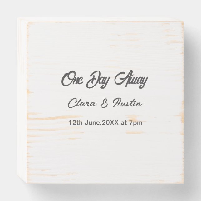 Rehearsal dinner One day away night before name da Wooden Box Sign (Front Horizontal)